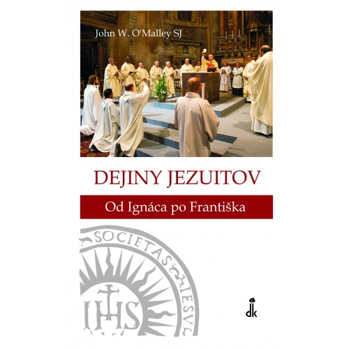 Dejiny jezuitov / Od Ignáca po Františka